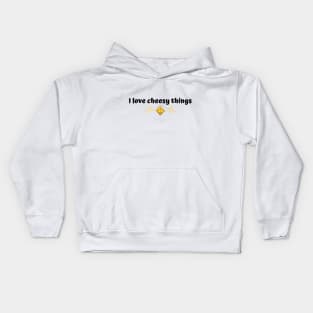 I love cheesy things | funny Kids Hoodie